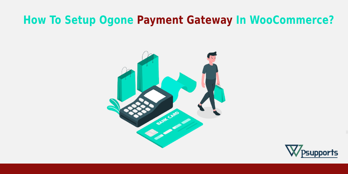 How To Setup Ogone Payment Gateway In WooCommerce?